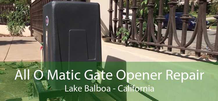 All O Matic Gate Opener Repair Lake Balboa - California