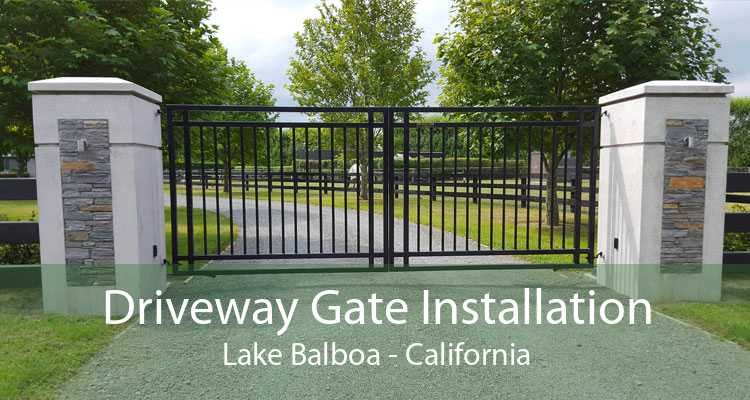 Driveway Gate Installation Lake Balboa - California