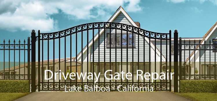 Driveway Gate Repair Lake Balboa - California