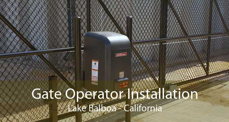 Gate Operator Installation Lake Balboa - California